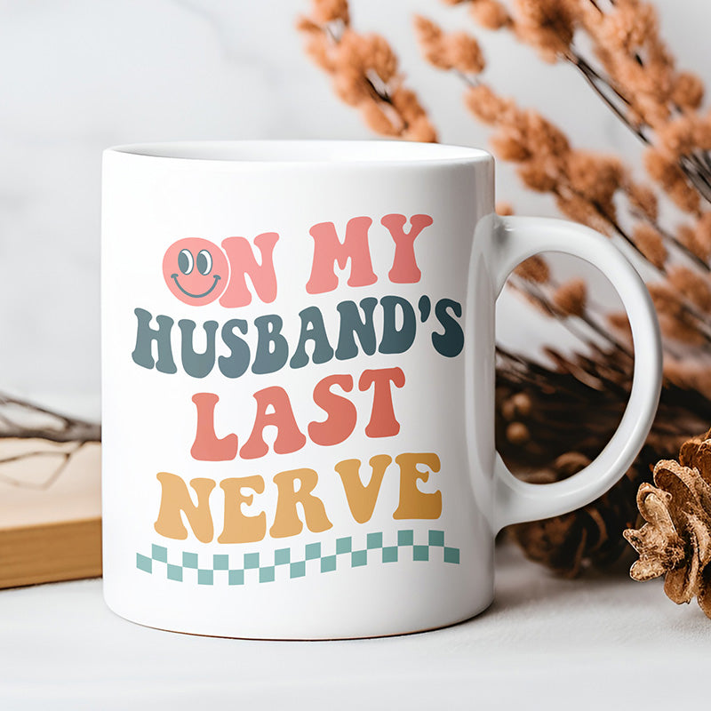 On My Husband's Last Nerve Mug
