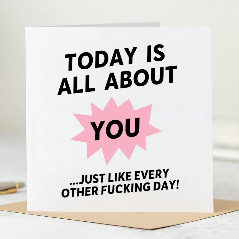 Today Is all About You! Greetings Card